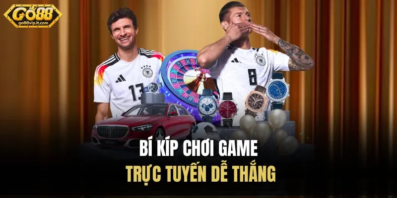 Bí kíp chơi game trực tuyến dễ thắng