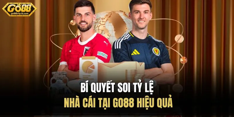 Bí quyết soi tỷ lệ nhà cái tại Go88 hiệu quả