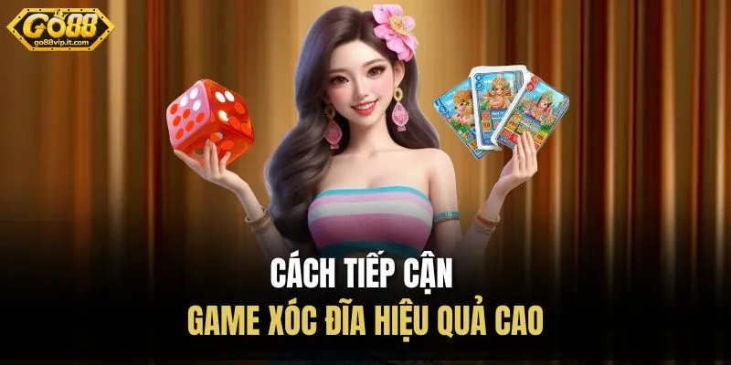 Cách tiếp cận game xóc đĩa hiệu quả cao