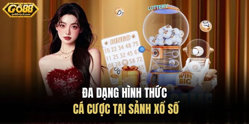 Đa dạng hình thức cá cược tại sảnh xổ số