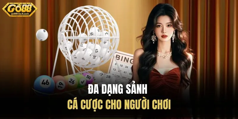 Đa dạng sảnh cá cược cho người chơi