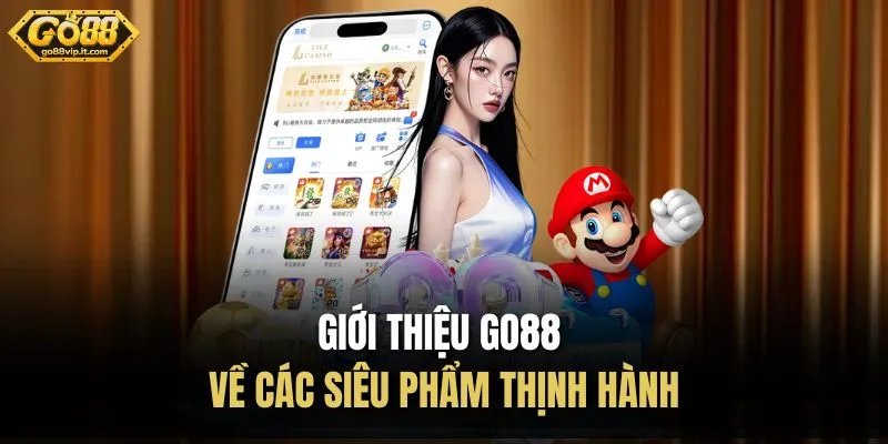 Giới thiệu Go88 về các siêu phẩm thịnh hành