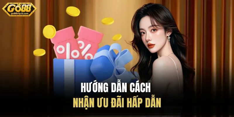 Hướng dẫn cách nhận ưu đãi hấp dẫn