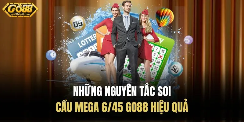 Những nguyên tắc soi cầu Mega 6/45 Go88 hiệu quả