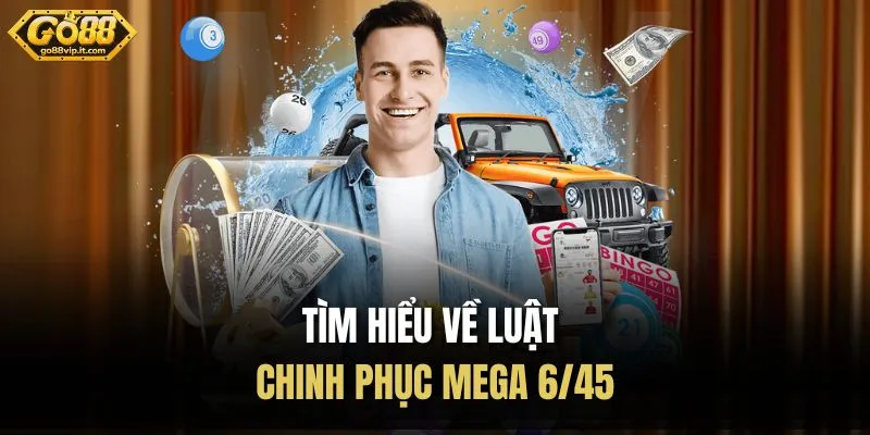 Tìm hiểu về luật chinh phục Mega 6/45
